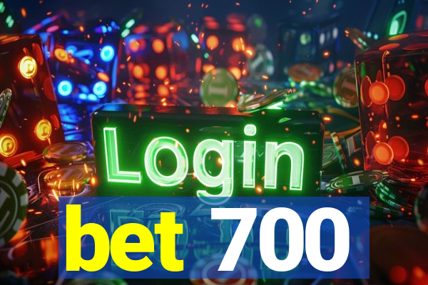 bet 700